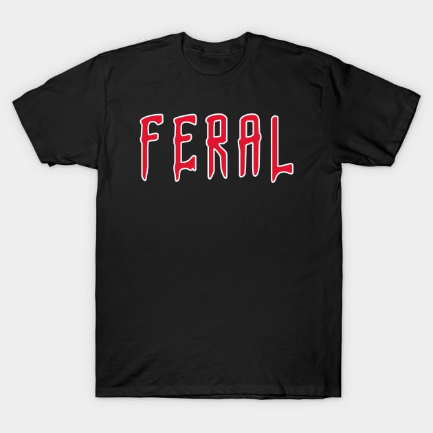 FERAL T-Shirt by Cult Classics